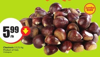 Chalo FreshCo Chestnuts 13.21/kg product of italy offer