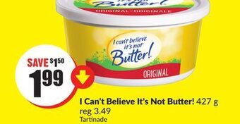 Chalo FreshCo I can't believe it's not butter! 427 g offer