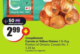 Chalo FreshCo Compliments carrots or yellow onions 3 lb bag product of ontario, canada no. 1 1.36 kg offer
