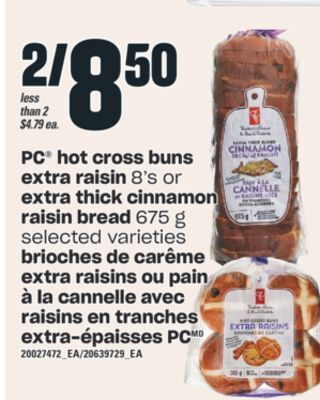 Valu-mart Brioches de carême extra raisins ou pain à la cannelle avec raisins en tranches extra-épaisses pc offer