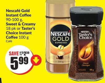 FreshCo Nescafé gold instant coffee 90-100 g, sweet & creamy 18 pk or taster's choice instant coffee 100 g offer