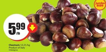 FreshCo Chestnuts 13.21/kg product of italy offer