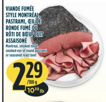 Marché Adonis Régulier halal viande fumée style montréal, pastrami, œil de ronde fumé ou rôti de bœuf cuit assaisoné offer