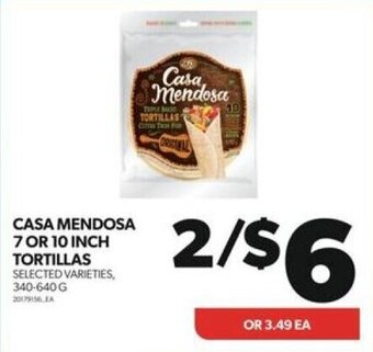 Real Canadian Superstore CASA MENDOSA 7 OR 10 INCH TORTILLAS offer