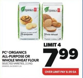 Real Canadian Superstore PC ORGANICS ALL-PURPOSE OR WHOLE WHEAT FLOUR offer