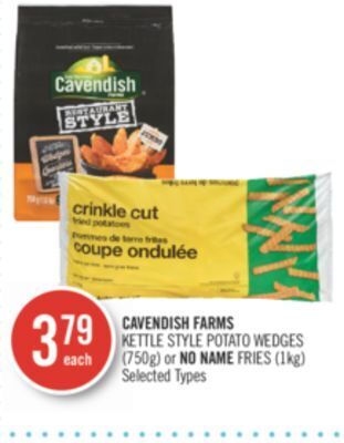 Shoppers Drug Mart Cavendish farms kettle style potato wedges (750g) or no name fries (1kg) offer