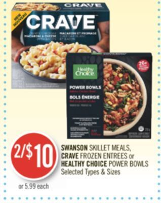 Shoppers Drug Mart Swanson skillet meals, crave frozen entrees or healthy choice power bowls offer