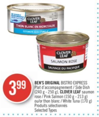 Pharmaprix Ben's original bistro express side dish (240 g - 250 g), clover leaf pink salmon (150 g - 213 g) or white tuna (170 g) offer