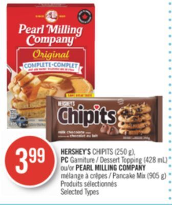 Pharmaprix Hershey's chipits (250 g), pc garniture dessert topping (428 ml) or pearl milling company pancake mix (905 g) offer