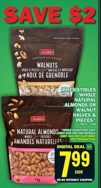 Food Basics IRRESISTIBLES WHOLE NATURAL ALMONDS OR WALNUT HALVES & PIECES offer