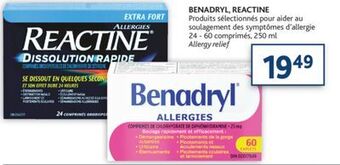 Brunet Benadryl, reactine produits sélectionnés pour aider au soulagement des symptômes d'allergie offer