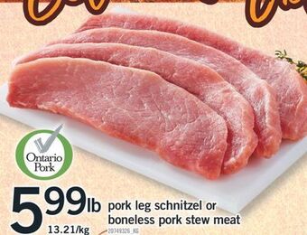 Fortinos Pork leg schnitzel or boneless pork stew meat offer