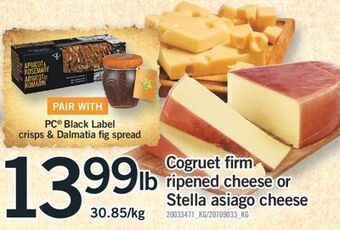 Fortinos Cogruet firm ripened cheese or ripened cheese or stella asiago cheese offer