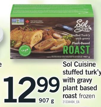 Fortinos Sol cuisine stuffed turk'y with gravy plant based roast, 907 g offer