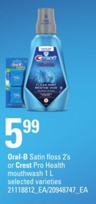 Loblaws Oral-b satin floss, 2's or crest pro health mouthwash, 1 l offer