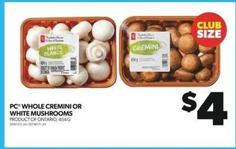 Real Canadian Superstore Pc whole cremini or white mushrooms, 454 g offer