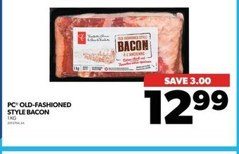 Real Canadian Superstore Pc old-fashioned style bacon, 1 kg offer