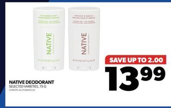 Real Canadian Superstore Native deodorant, 75 g offer