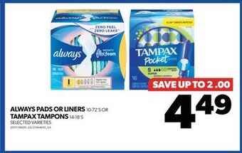Real Canadian Superstore Always pads or liners, 10-72's or tampax tampons, 14-18's offer