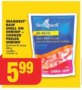 No Frills Seaquest raw shell on shrimp or cooked peeled shrimp, 36-45 per lb, frozen 300 g offer