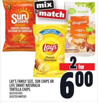 Metro Lay's family size, sun chips or life smart naturalia tortilla chips offer