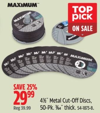 Canadian Tire Maximum 4 1⁄2˝ metal cut-off discs, 50-pk offer