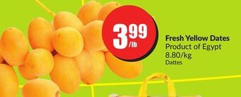 FreshCo Fresh yellow dates product of egypt 8.80/kg offer