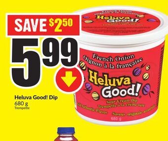 FreshCo Heluva good! dip 680 g offer