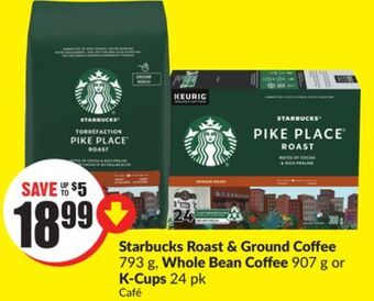 FreshCo Starbucks roast & ground coffee 793 g. whole bean coffee 907 g or k-cups 24 pk offer