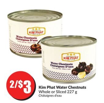 FreshCo Kim phat water chestnuts whole or sliced 227 g offer