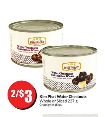 Chalo FreshCo Kim phat water chestnuts whole or sliced 227 g offer