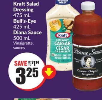 Chalo FreshCo Kraft salad dressing 475 ml bull's-eye 425 ml diana sauce 500 ml offer
