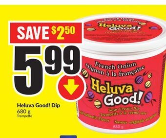 Chalo FreshCo Heluva good! dip 680 g offer