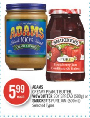 Shoppers Drug Mart Adams creamy peanut butter, wowbutter soy spread (500g) or smucker's pure jam (500ml) offer