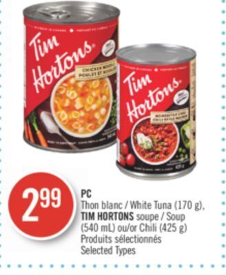 Pharmaprix Pc white tuna (170 g), tim hortons soup (540 ml) or chili (425 g) offer