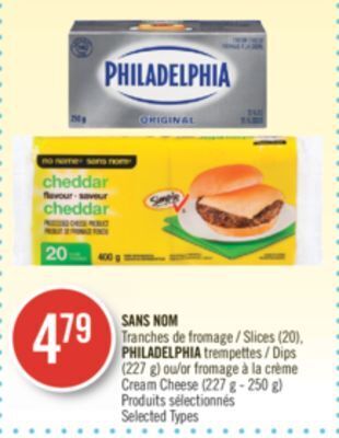 Pharmaprix No name slices (20), philadelphia dips (227 g) or à la crème cream cheese (227 g - 250 g) offer