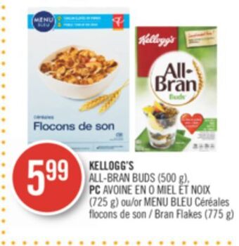Pharmaprix Kellogg's all-bran buds (500 g), pc avoine en o miel et noix (725 g) or blue menu bran flakes (775 g) offer