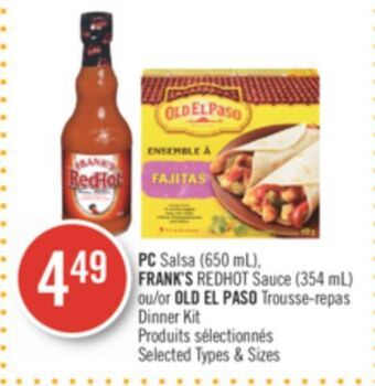 Pharmaprix Pc salsa (650 ml), frank's redhot sauce (354 ml) or old el paso dinner kit offer
