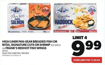 Real Canadian Superstore HIGH LINER PAN-SEAR BREADED FISH OR BITES, SIGNATURE CUTS OR SHRIMP 425-600G OR FRANK'S REDHOT FISH WINGS 454G offer
