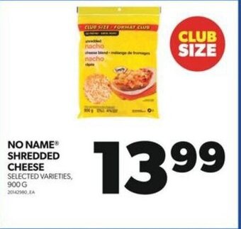 Real Canadian Superstore NO NAME SHREDDED CHEESE 900G offer