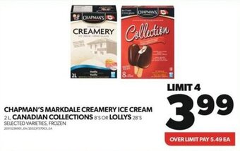 Real Canadian Superstore CHAPMAN'S MARKDALE CREAMERY ICE CREAM 2L, CANADIAN COLLECTIONS 8'S OR LOLLYS 28'S offer