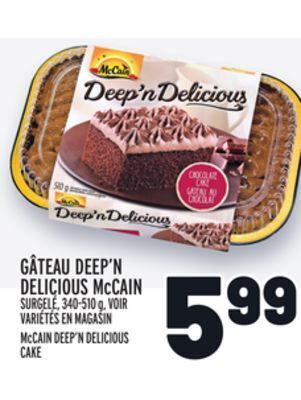 Metro Gâteau deep'n delicious mccain | mccain deep'n delicious cake offer