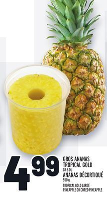 Metro Gros ananas tropical gold ou ananas décortiqué | tropical gold large pineapple or cored pineapple offer