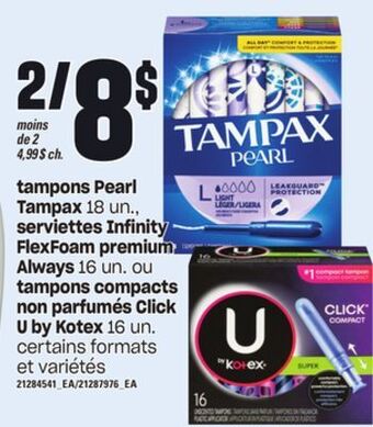 Provigo Tampons pearl tampax 18 un., serviettes infinity flexfoam premium always 16 un. ou tampons compacts non parfumés click u by k offer