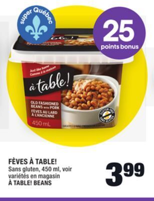 Super C Fèves à table! | à table! beans offer