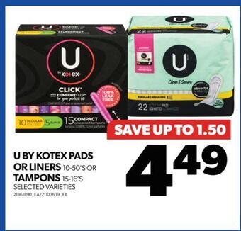 Real Canadian Superstore U by kotex pads or liners, 10-50's or tampons, 15-16's offer
