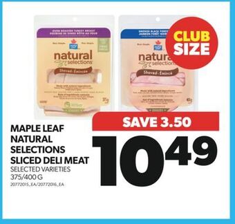 Real Canadian Superstore Maple leaf natural selections sliced deli meat, 375/400 g offer