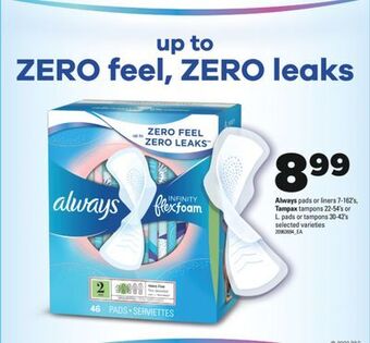 Real Canadian Superstore Always pads or liners, 7-162's, tampax tampons, 22-54's or l. pads or tampons, 30-42's offer