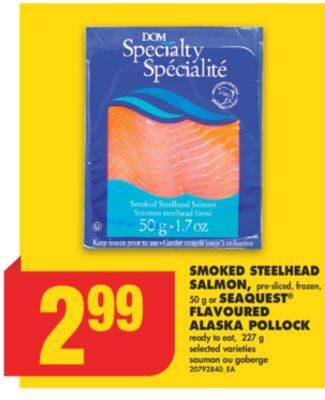 No Frills Smoked steelhead salmon, pre-sliced, frozen, 50 g or seaquest flavoured alaska pollock ready to eat, 227 g offer