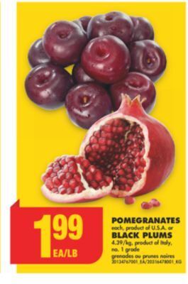 No Frills Pomegranates or black plums offer